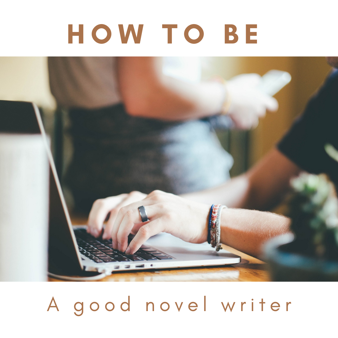 Book Writer Examples How to be a good novel writer | Leilanie Stewart